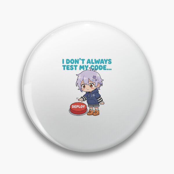 Item preview, Funny Chibi Developer - I Dont Always Test My Code - Kawaii Humor designed and sold by Osmose-Studio.