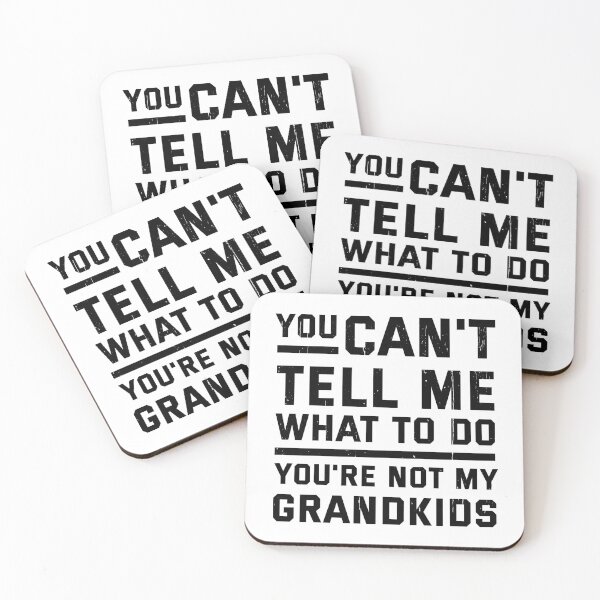 Item preview, You Can't Tell Me What To Do You're Not My GrandKids,Grandpa designed and sold by CloudyPress.