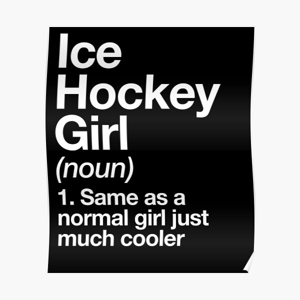Ice Hockey Girl Definition Funny & Sassy Sports Design Poster