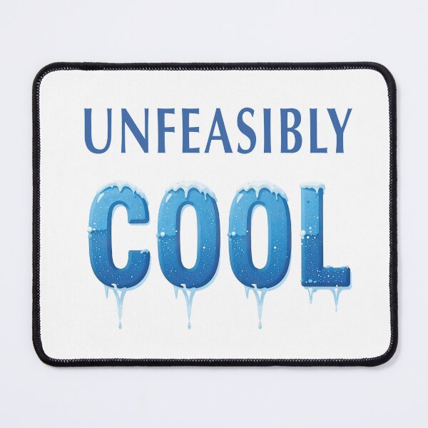Item preview, Unfeasibly Cool designed and sold by Winking-Kitten.