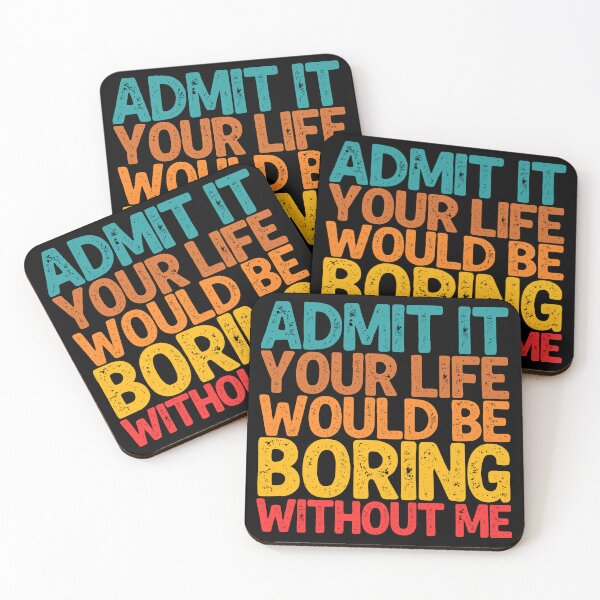 Item preview, Funny Retro Admit It Your Life Would Be Boring Without Me designed and sold by legendaryskins.