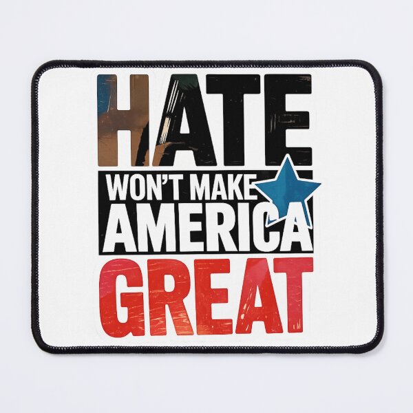 Item preview, Hate Won’t Make America Great – Anti‑Hate Political Statement T-Shirt designed and sold by MerchlyMike.