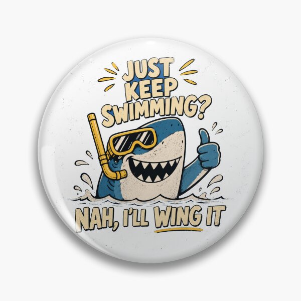Item preview, Just Keep Swimming Nah I'll Wing It designed and sold by Soffar-So-good.