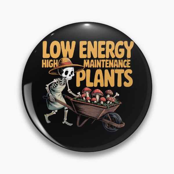 Item preview, Low Energy High Maintenance Plants Skeleton Gardener designed and sold by Raw Tigers.
