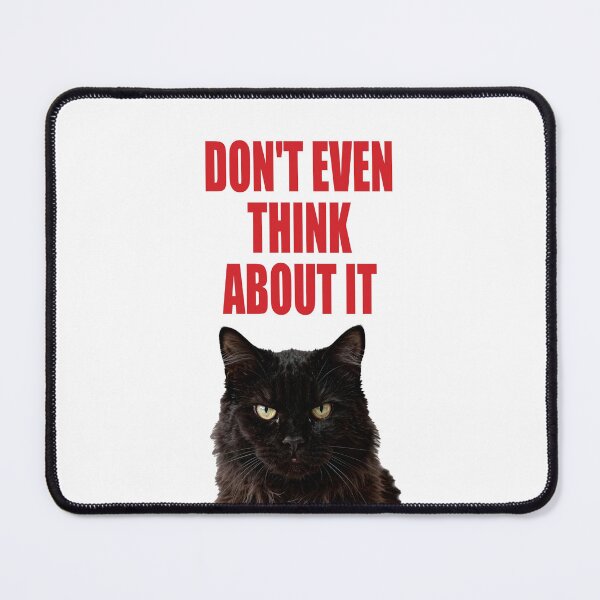 Item preview, Don't Even Think About It designed and sold by Winking-Kitten.