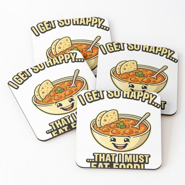 Item preview, I Get So Happy That I Must Eat Food Funny Soup Lover T-Shirt Design designed and sold by arifali786.