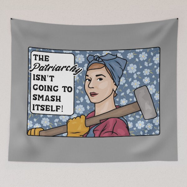 Item preview, The Patriarchy Isn't Going To Smash Itself! designed and sold by Unhinged Heather.