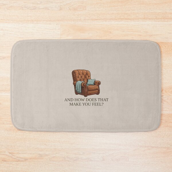Item preview, Psychologist Gift And How Does That Make You Feel Terapist Humor designed and sold by AkDesign022.