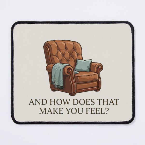 Item preview, Psychologist Gift And How Does That Make You Feel Terapist Humor designed and sold by AkDesign022.