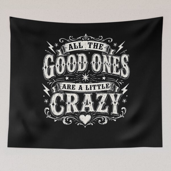 Item preview, All the Good Ones are a little Crazy designed and sold by Department61.
