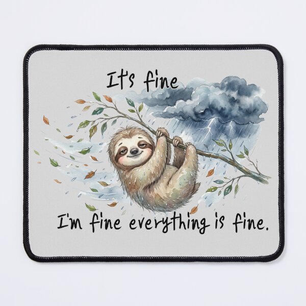 Item preview, Its Fine Im Fine Everything Is Fine Funny Sloth Storm designed and sold by BreezifyDesignStudio.
