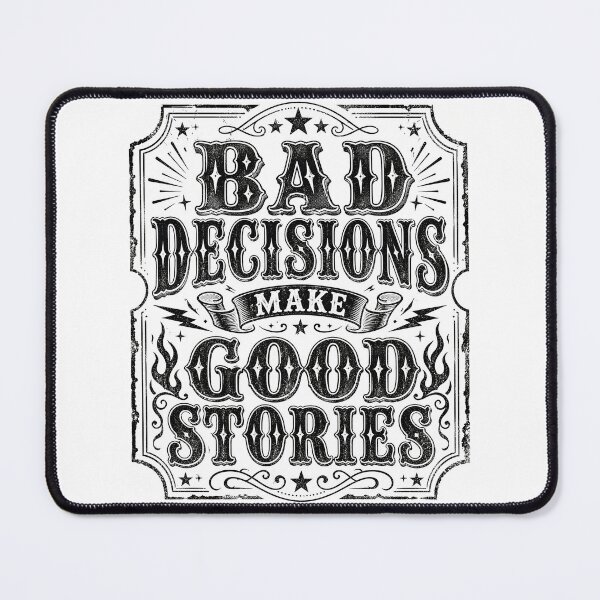 Item preview, Bad Decisions make Good Stories designed and sold by Department61.
