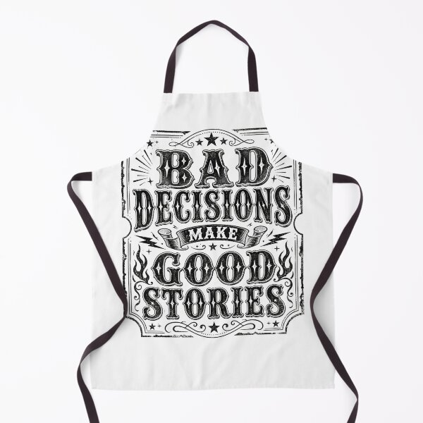 Item preview, Bad Decisions make Good Stories designed and sold by Department61.