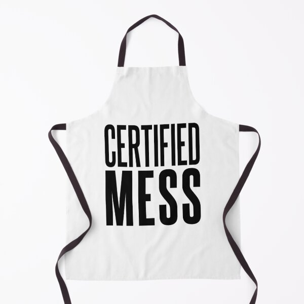 Item preview, Certified Mess, Funny Quotes designed and sold by Memes N Lore .