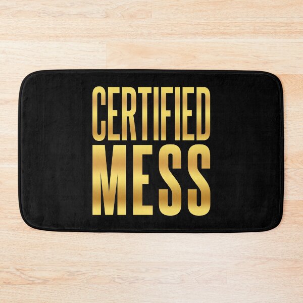 Item preview, Certified Mess, Golden Funny Quotes designed and sold by Memes N Lore .