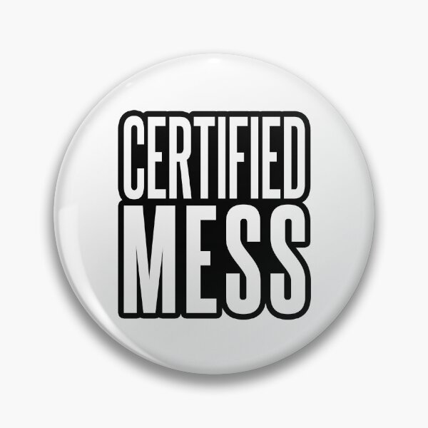 Item preview, Certified Mess, Outline Funny Quotes designed and sold by Memes N Lore .