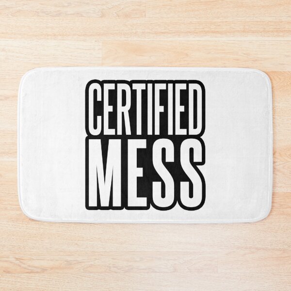 Item preview, Certified Mess, Outline Funny Quotes designed and sold by Memes N Lore .