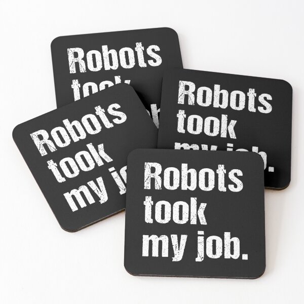 Item preview, Robots Took My Job designed and sold by Kiwi007.