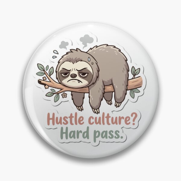 Item preview, Funny Sloth Hustle Culture Hard Pass designed and sold by AnnLya.
