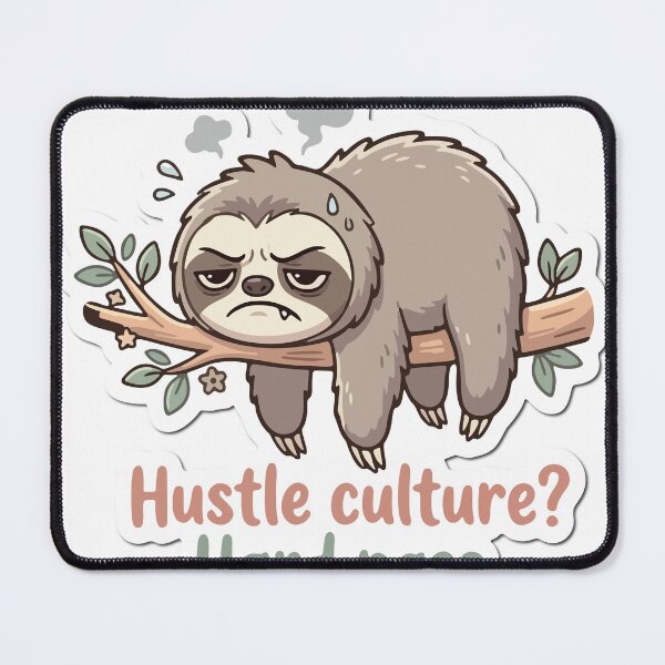 Item preview, Funny Sloth Hustle Culture Hard Pass designed and sold by AnnLya.