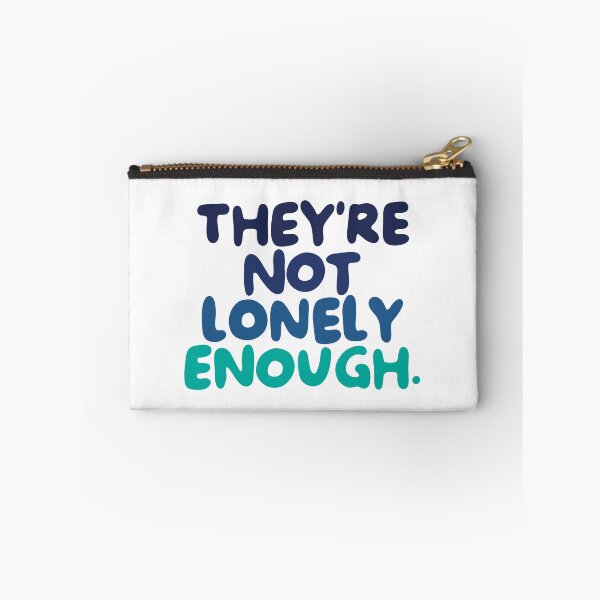 Item preview, They're Not Lonely Enough. designed and sold by caramelrts.