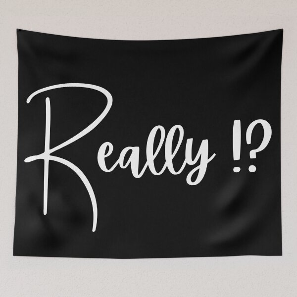 Item preview, "Really !?" Text Design - White Text designed and sold by AndysTeeShop.