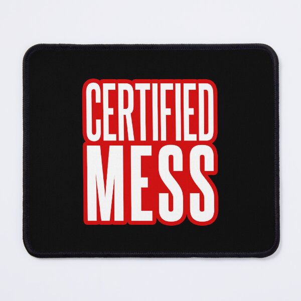 Item preview, Certified Mess, Red Outline Funny Quotes designed and sold by Memes N Lore .