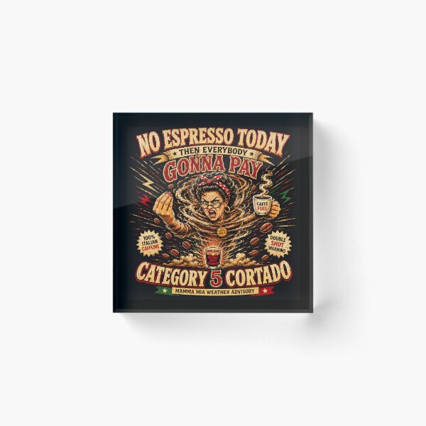 Item preview, No Espresso Today Then Everybody Gonna Pay - Funny Italian Coffee Shirt designed and sold by NinaJG007.