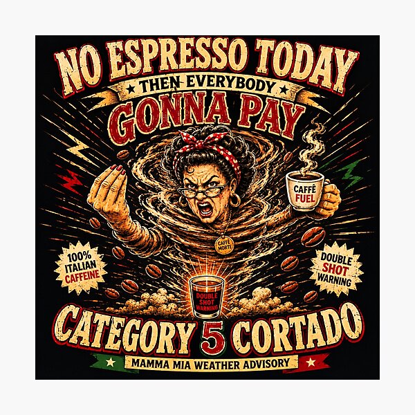 Item preview, No Espresso Today Then Everybody Gonna Pay - Funny Italian Coffee Shirt designed and sold by NinaJG007.