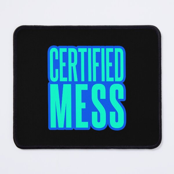 Item preview, Certified Mess, Blue Outline Funny Quotes designed and sold by Memes N Lore .