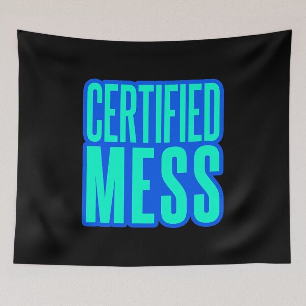 Item preview, Certified Mess, Blue Outline Funny Quotes designed and sold by Memes N Lore .