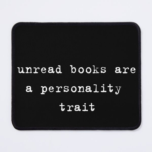 Item preview, Unread books are a personality trait designed and sold by raffrasta.