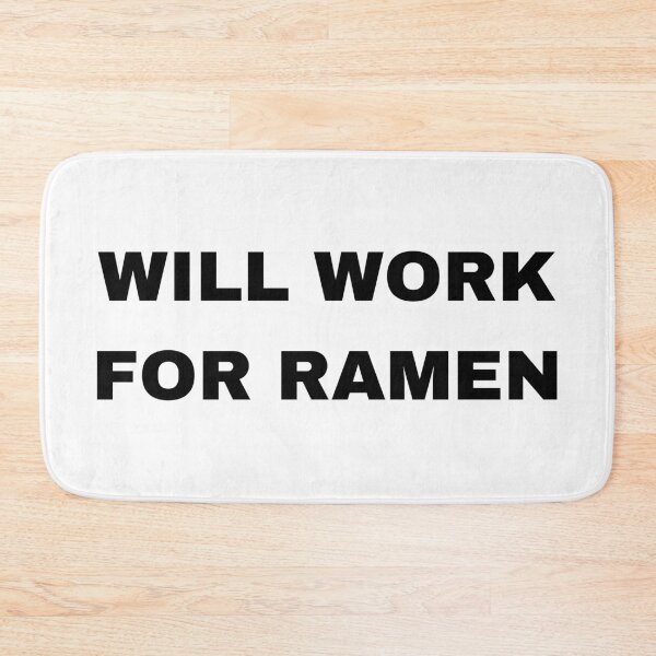 Item preview, Will work for ramen designed and sold by raffrasta.