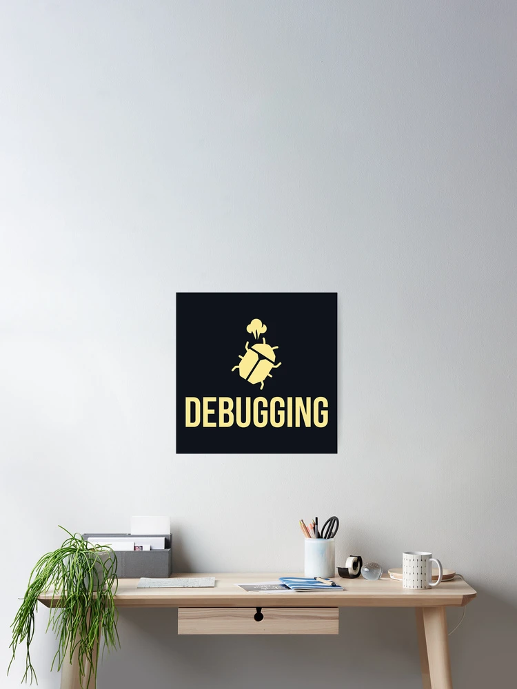 Thumbnail 2 of 3, Poster, Debugging designed and sold by Amir Faysal.
