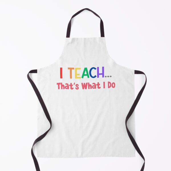 Item preview, I Teach... That's What I Do – Teacher Life Quote Design designed and sold by MyMysTShirts.