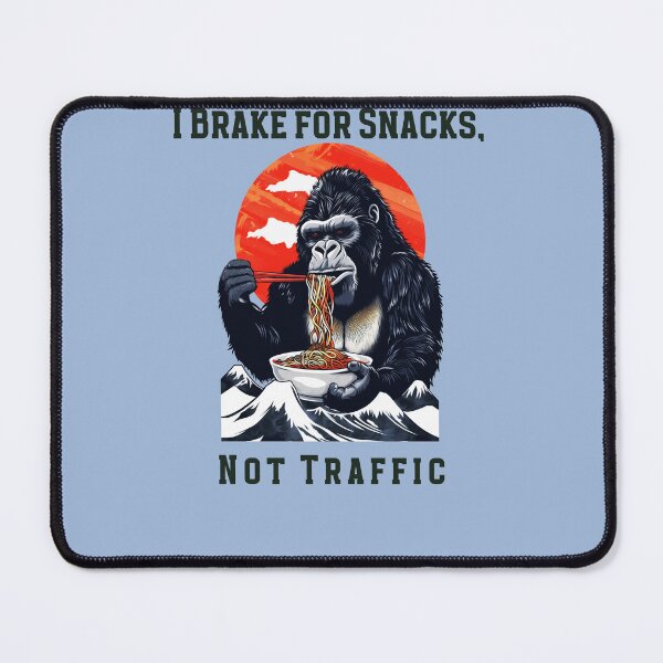 Item preview, I Brake for Snacks, Not Traffic designed and sold by CHIEF-HAT STORE.