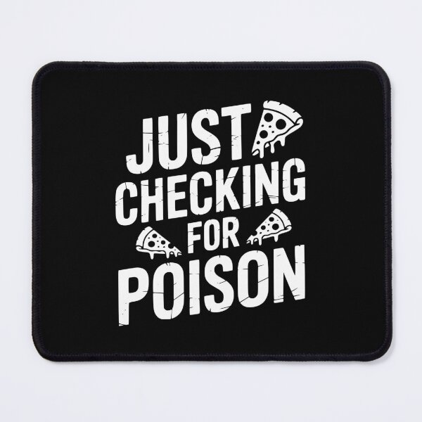 Item preview, Just Checking For Poison designed and sold by theartfulaspie.