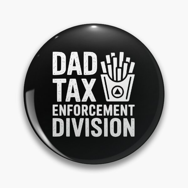 Item preview, Dad Tax Enforcement Division designed and sold by theartfulaspie.