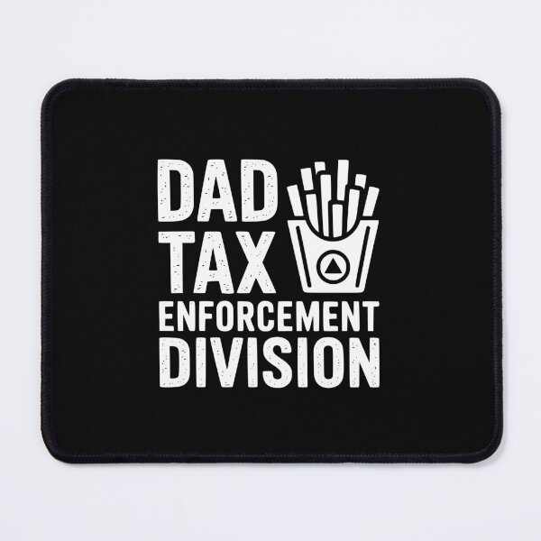 Item preview, Dad Tax Enforcement Division designed and sold by theartfulaspie.