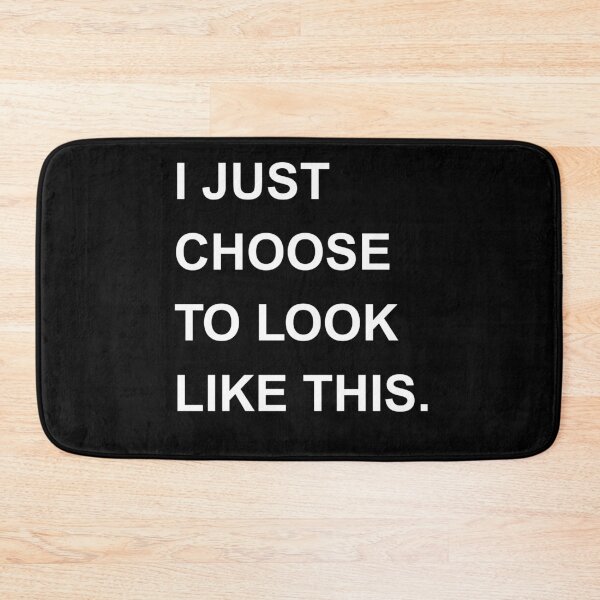 Item preview, I Just Choose To Look Like This – Funny Sarcastic Quote Typography designed and sold by Jankes88.