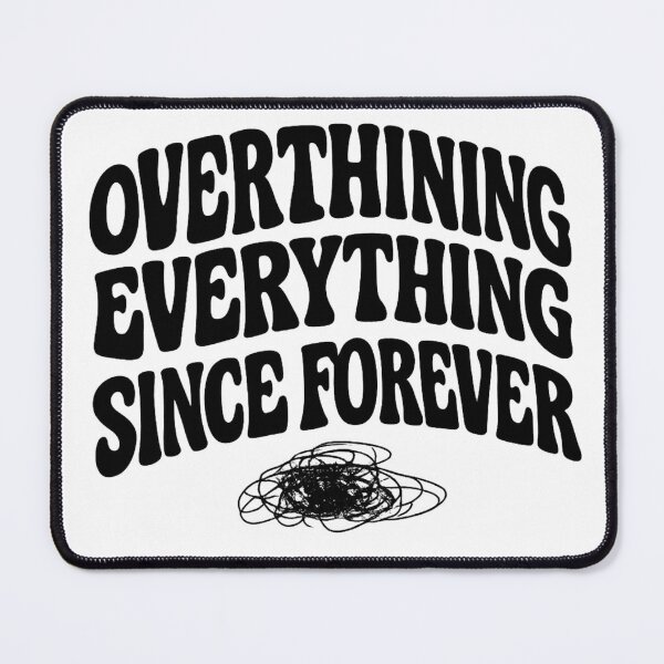 Item preview, Overthinking designed and sold by Kdorsey2.