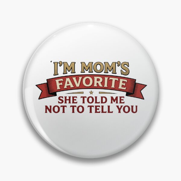 Item preview, funny moms favorite family joke meme design designed and sold by ArtDesignTp.