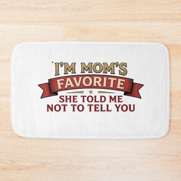 Item preview, funny moms favorite family joke meme design designed and sold by ArtDesignTp.