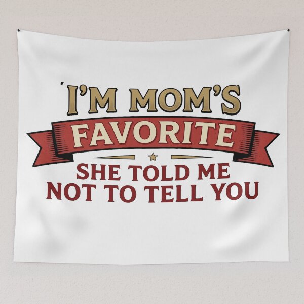 Item preview, funny moms favorite family joke meme design designed and sold by ArtDesignTp.