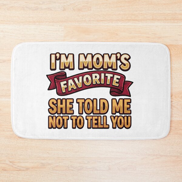 Item preview, im moms favorite playful funny quote design designed and sold by ArtDesignTp.