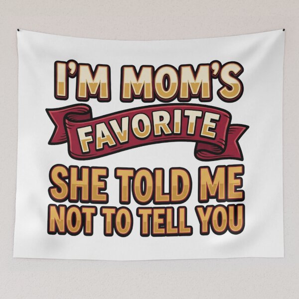 Item preview, im moms favorite playful funny quote design designed and sold by ArtDesignTp.