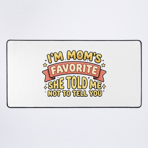 Item preview, funny favorite child quote moms favorite design designed and sold by ArtDesignTp.