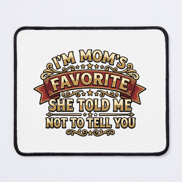 Item preview, im moms favorite sarcastic funny family design designed and sold by ArtDesignTp.