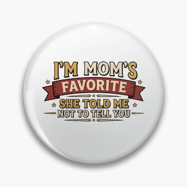 Item preview, moms favorite funny quote sibling rivalry humor designed and sold by ArtDesignTp.