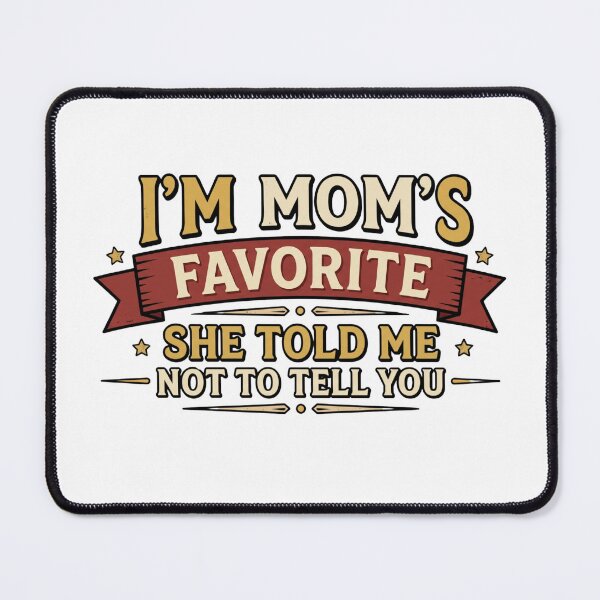 Item preview, moms favorite funny quote sibling rivalry humor designed and sold by ArtDesignTp.